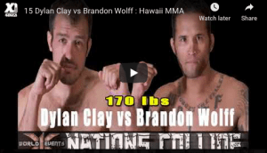 15 Dylan Clay vs Brandon Wolff : Hawaii MMA