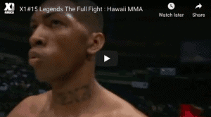 X1#15 Legends The Full Fight : Hawaii MMA